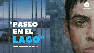 "Paseo en el lago", de José Emilio Pacheco🎙️ (cuento completo) AUDIOLIBRO | AUDIOCUENTO | Voz humana