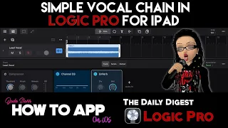 Simple Vocal Chain in Logic Pro for iPad  - How to App on iOS - The Daily Digest