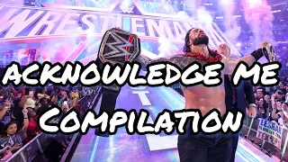 Roman Reigns Acknowledge Me Compilation | WWE