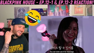 BLACKPINK HOUSE - EP.12-1 & EP.12-2 Reaction!