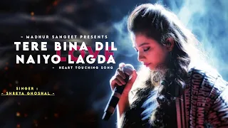 Tere Bina Dil Naiyo Lagda - Shreya Ghoshal | Tezz | Best Hindi Song