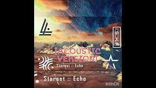 STARSET ~ ECHO [FULL ACOUSTIC VERSION]