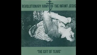 Revolutionary Army of the Infant Jesus - The Gift of Tears (Full Album) (HQ 320kb/s)