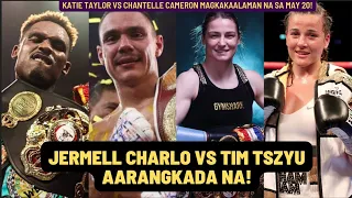 Jermell Charlo Vs Tim Tszyu aarangkada na! | Katie Taylor Vs Chantelle Cameron magkakaalaman na!