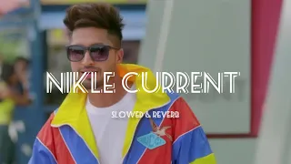 Nikle Currant||Slowed and Reverb||Jassi Gill , Neha Kakkar