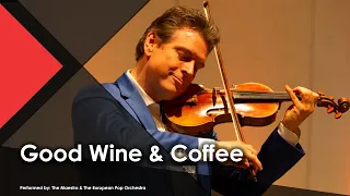 Good Wine & Coffee - The Maestro & The European Pop Orchestra (Live Performance Music Video)