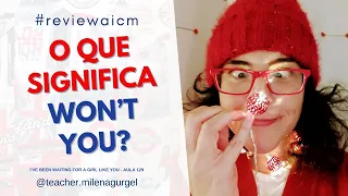 O que significa WON’T YOU? - #reviewaicm