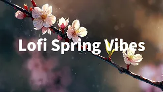 Lofi Spring Vibes -  Chill Lofi Music  [chill lo-fi hip hop music]