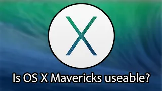 Is macOS X Mavericks still useable?