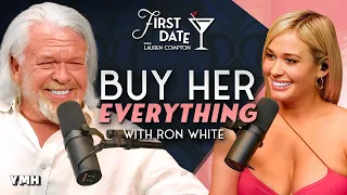 Buy Her Everything with Ron White | First Date with Lauren Compton | Ep. 04