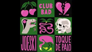 Joeski - Toque De Palo (Original Mix) (Club Bad)