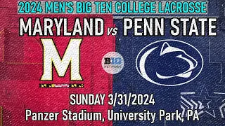2024 Lacrosse Maryland vs Penn State (Full Game) 3/31/24 Men's Big Ten College Lacrosse