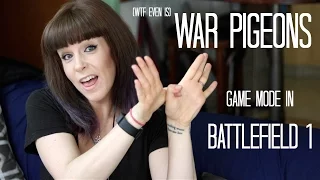 War Pigeons | Battlefield 1 Gameplay + Battlefails + Pigeon Induced Mania