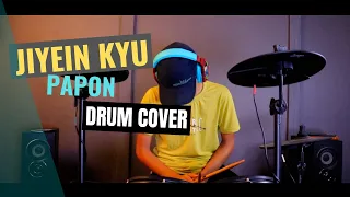 Jiyein Kyun - PAPON (DRUM COVER)