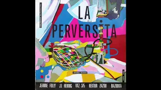 La Perversita - 5'... Et quelque de bonheur...