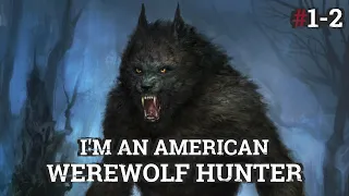 I'm An American Werewolf Hunter #1&2 / Amazing Cryptid Hunter Story By: BillyManHandsJr / #TeamFEAR