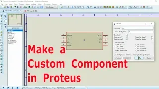 How to Make a Custom Component in Proteus