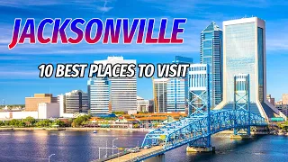 10 Best Places to Visit In Jacksonville - USA Travel Guide 2024 - Top Tourist Attractions