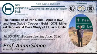 ODH017: The formation of IOCG and IOA mineral systems: A case study of El Laco, Chile – Adam Simon