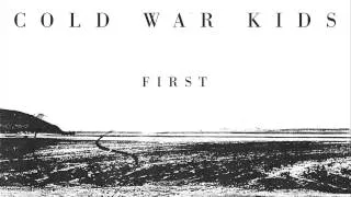 Cold War Kids - First (Official Audio)