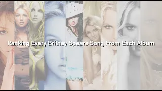 Ranking Every Britney Spears Song From Each Album