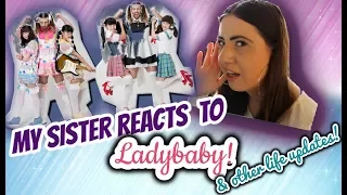 MY SISTER REACTS TO  LADYBABY || LIFE UPDATES!!!