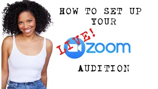How to do a Zoom Audition | Set up and preparation