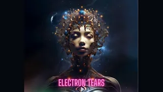 ELECTRON TEARS - Music - An Emotional Song (SUNO)