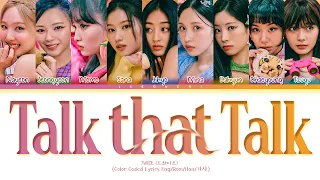 TWICE Talk that Talk Lyrics (트와이스 Talk that Talk 가사) (Color Coded Lyrics)