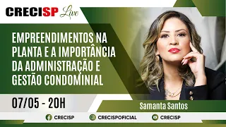 Empreendimentos na planta e a importância da administração e gestão condominial - Samanta Santos