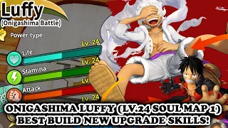 Onigashima Luffy & Gear 5 (BEST BUILD Limit Break LV. 24) [Soul Map 1]! One Piece Pirate Warriors 4