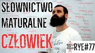 Słownictwo na maturę: CZŁOWIEK | ROCK YOUR ENGLISH #77