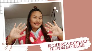 10 CULTURE SHOCKS AS A FILIPINA LIVING IN FINLAND I #finlandvlogs #filipinamarriedtoforeigner