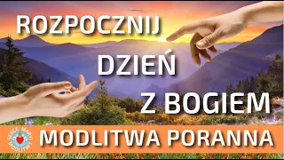 PIĘKNA MODLITWA PORANNA DO PANA BOGA ❤️🙏❤️ ROZPOCZNIJ DZIEŃ Z BOGIEM   MODLITWA DZIĘKCZYNNA