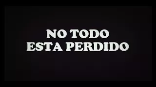 No Todo esta Perdido- cortometraje