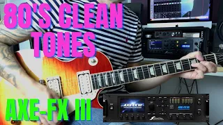 80's Clean Guitar Tones | Axe-Fx III