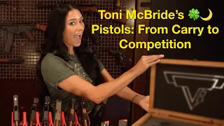 Toni McBride's Pistols: From Carry to Competition 🍀🌙