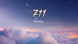 711 | Toneejay (Lyrics)