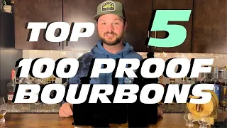 Top 5 100 Proof Bourbons of 2022