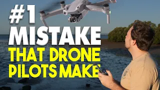 #1 Mistake That Drone Pilots Make + How You Can Avoid It