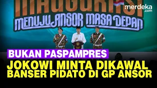 Momen Jokowi Minta Dikawal 2 Anggota Banser Gantikan Paspampres saat Pidato di GP Ansor