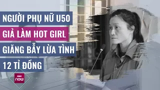 Nóng 24h: Người phụ nữ U50 giả "hot girl" giăng bẫy định nuốt trọn 12 tỉ đồng của đại gia | VTC Now