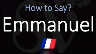 How to Pronounce Emmanuel? French First Name Pronunciation (Native Speaker)