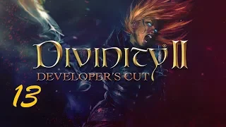 Divinity II Developer's Cut " Серия 13 " { Без комментариев}