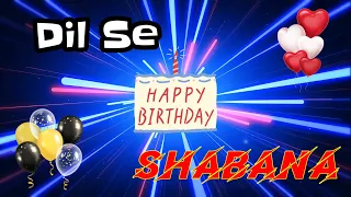 HAPPY BIRTHDAY SHABANA || Happy Birthday Shabana Whatsapp Status || Happy Birthday Shabana Ji