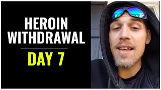 Heroin withdrawal day 7