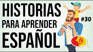 🧔 Aprende a hablar español como un nativo con historias de la vida diaria #30 | Nivel intermedio