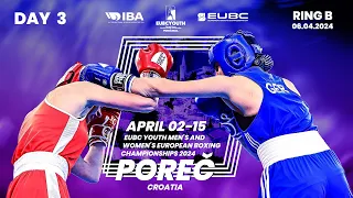 Day 3 | Ring B | EUBC Youth Men & Women European Boxing Championships | POREC 2024