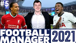 Tottenham FM21 Beta | Part 5 | LIVERPOOL DOUBLE HEADER | Football Manager 2021