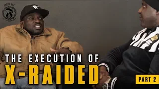 The Execution of X-Raided - Part 2 - Anerae Veshaughn - Fresh Out Interviews